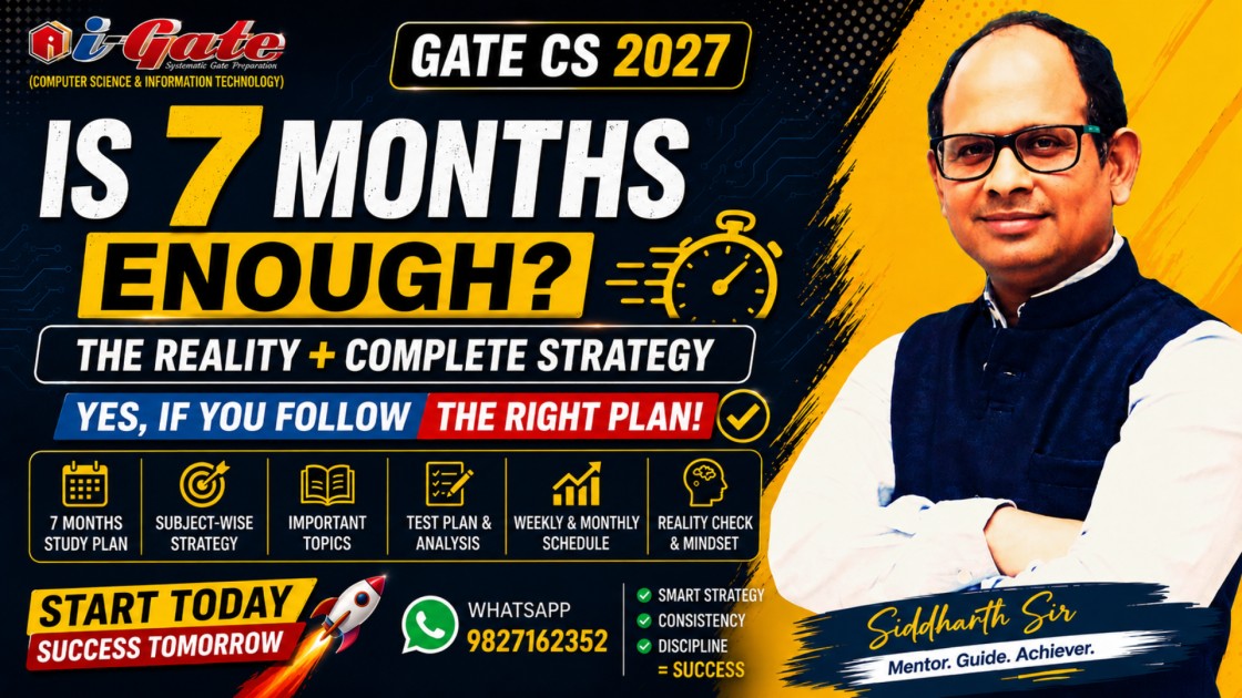 Is 7 Months for GATE CS 2027?